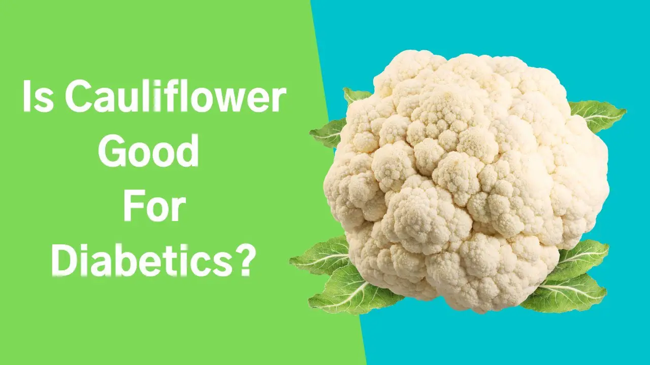 Is Cauliflower Good for Diabetics