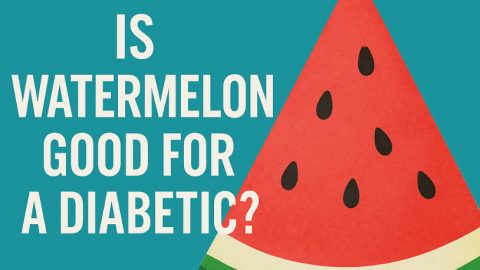 Is Watermelon Good for a Diabetic? The Truth You Should Know